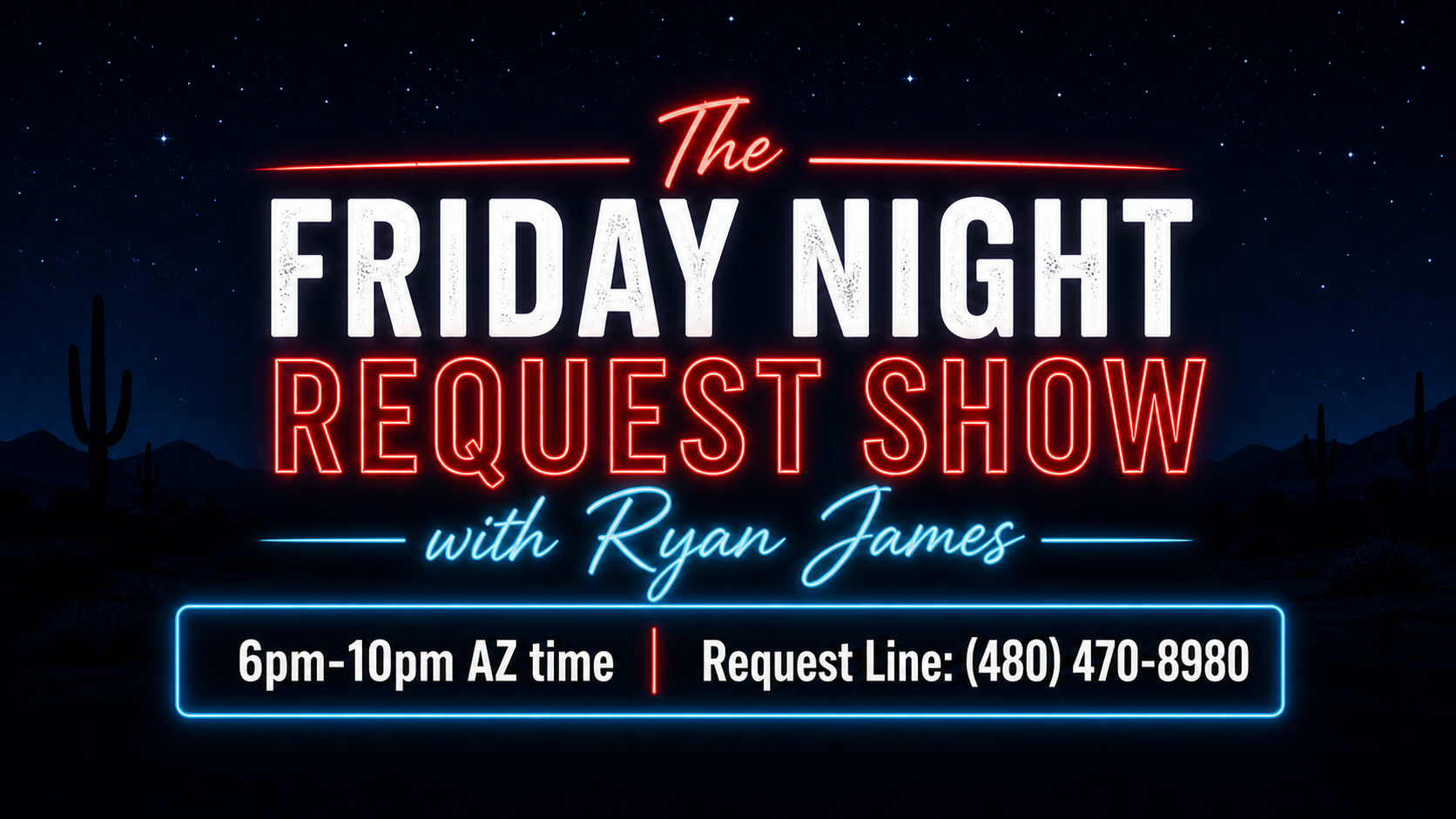 The Friday Night Request Show with Ryan James. 6pm-10pm AZ time. Request Line: (480) 470-8980.